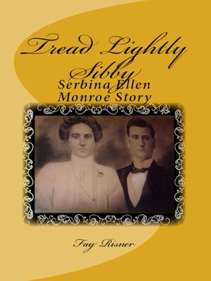 cover image of Tread Lightly Sibby--Serbina Ellen Monroe Story